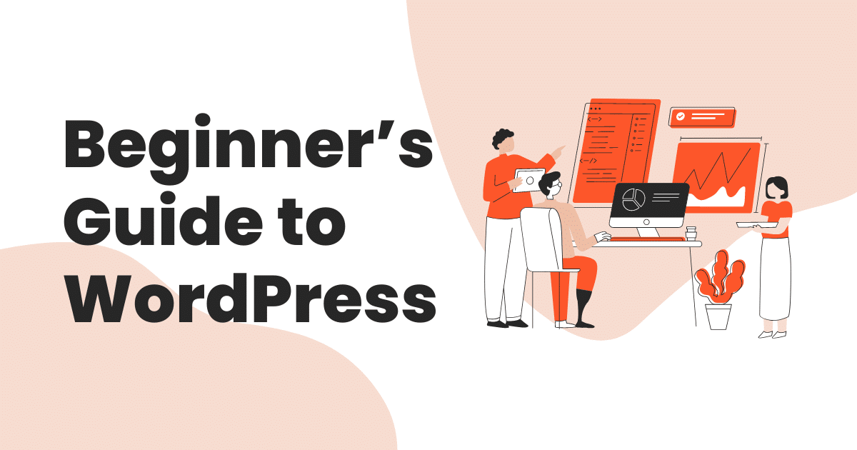 A comprehensive guide to wordpress for beginners